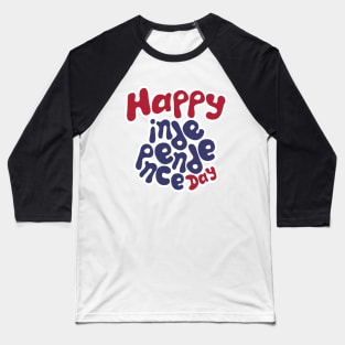 Happy Independence Day Baseball T-Shirt